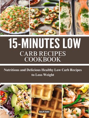 cover image of 15-Minutes Low Carb Recipes Cookbook